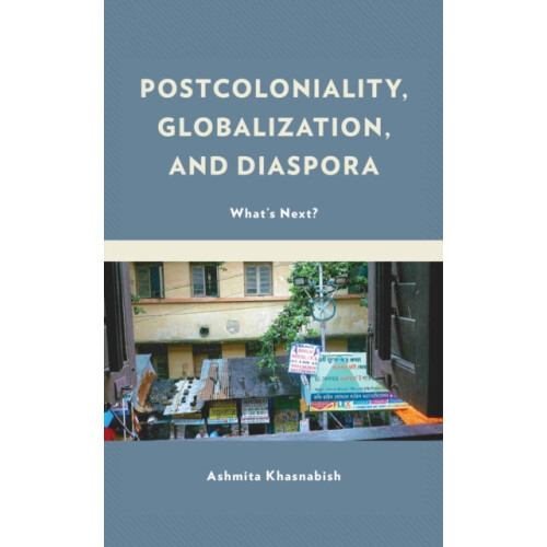 Postcoloniality Globalization and Diaspora Whats Next Hardcover Book