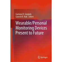 WearablePersonal Monitoring Devices Present to Future Hardcover Book