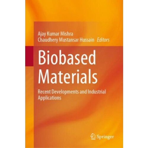 Biobased Materials Recent Developments and Industrial Applications Har