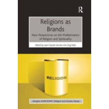 Religions as Brands New Perspectives on the Marketization of Religion