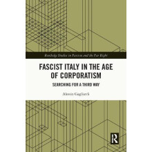 Fascist Italy in the Age of Corporatism Searching for a Third Way by A
