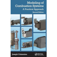 Modeling of Combustion Systems A Practical Approach by Joseph Colannin
