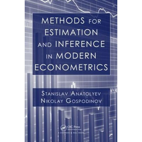 Methods for Estimation and Inference in Modern Econometrics by Stanisl