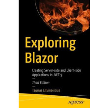 Exploring Blazor Creating Serverside and Clientside Applications in .N