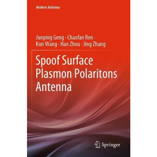 Spoof Surface Plasmon Polaritons Antenna by Junping Geng Paperback Boo