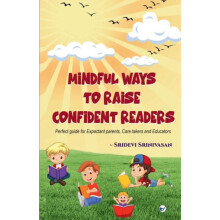 Mindful ways to Raise Confident Readers by Sridevi Srinivasan Paperbac