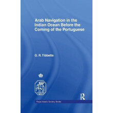 Arab Navigation in the Indian Ocean before the Portuguese by G. R. Tib
