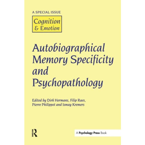 Autobiographical Memory Specificity and Psychopathology A Special Issu