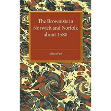 The Brownists in Norwich and Norfolk about 1580 by Albert Peel Paperba