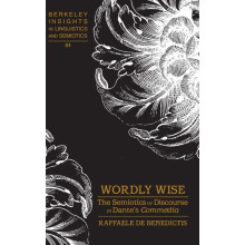 Wordly Wise The Semiotics of Discourse in Dantes Commedia Hardcover Bo