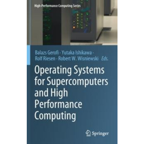 Operating Systems for Supercomputers and High Performance Computing Ha