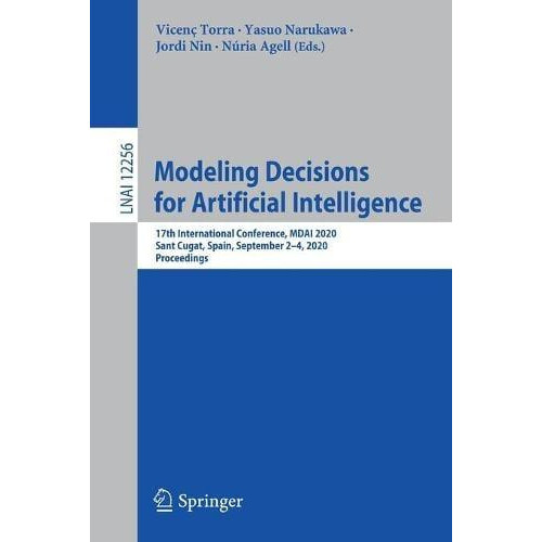 Modeling Decisions for Artificial Intelligence 17th International Conf