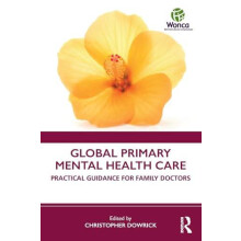 Global Primary Mental Health Care Practical Guidance for Family Doctor