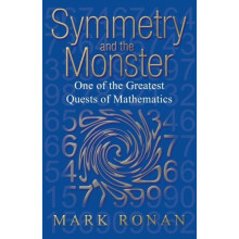 Symmetry and the Monster The Story of One of the Greatest Quests of Ma