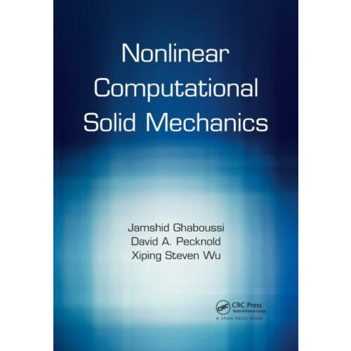 Nonlinear Computational Solid Mechanics by Jamshid Ghaboussi Paperback
