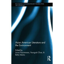 Asian American Literature and the Environment Hardcover Book