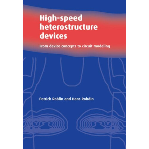 HighSpeed Heterostructure Devices From Device Concepts to Circuit Mode