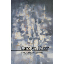 Cool Calm and Collected Poems 19602000 by Carolyn Kizer Paperback Book