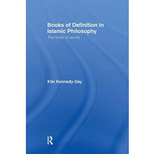 Books of Definition in Islamic Philosophy The Limits of Words by Kiki