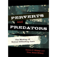 Perverts and Predators The Making of Sexual Offending Laws by Laura J.