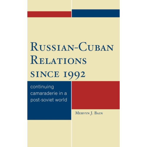 RussianCuban Relations since 1992 Continuing Camaraderie in a PostSovi