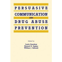 Persuasive Communication and Drug Abuse Prevention Paperback Book