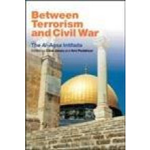 Between Terrorism and Civil War The alAqsa Intifada Hardcover Book