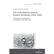 The Civil Administration of Eastern Territories 19191920 The Reasons f