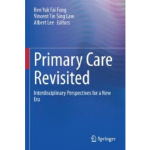 Primary Care Revisited Interdisciplinary Perspectives for a New Era Pa