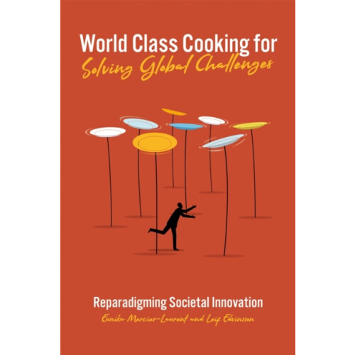 World Class Cooking for Solving Global Challenges by Eunika MercierLau