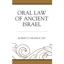 Oral Law of Ancient Israel by Miller II OFS Robert D. Paperback Book