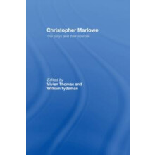 Christopher Marlowe The Plays and Their Sources by Mrs Vivien Thomas P