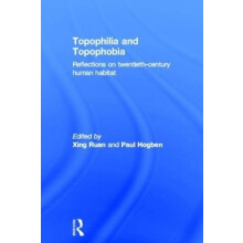 Topophilia and Topophobia Reflections on TwentiethCentury Human Habita