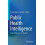 Public Health Intelligence Issues of Measure and Method Hardcover Book 1