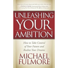Unleashing Your Ambition by Michael Fulmore Hardcover Book