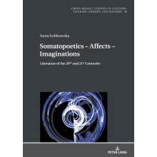 Somatopoetics Affects Imaginations Literature of the 20th and 21st Cen