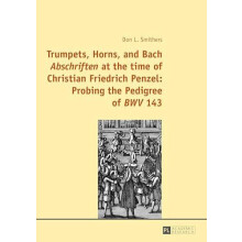 Trumpets Horns and Bach Abschriften at the time of Christian Friedrich