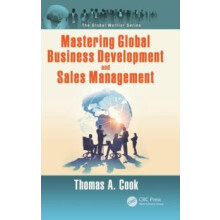 Mastering Global Business Development and Sales Management by Thomas A