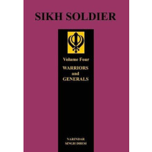 SIKH SOLDIER WARRIORS AND GENERALS by Narindar Singh Dhesi Paperback B