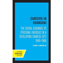 Careers in Shanghai by White Lynn T. III III Hardcover Book