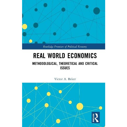 Real World Economics Methodological Theoretical and Critical Issues by