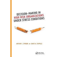 DecisionMaking in High Risk Organizations Under Stress Conditions by S