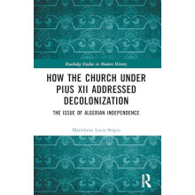 How the Church Under Pius XII Addressed Decolonization The Issue of Al