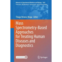 Mass SpectrometryBased Approaches for Treating Human Diseases and Diag