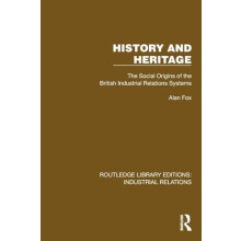 History and Heritage The Social Origins of the British Industrial Rela