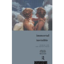 Immortal Invisible Lesbians and the Moving Image by Tamsin Wilton Hard