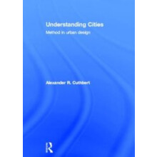 Understanding Cities Method in Urban Design by Alexander Cuthbert Hard