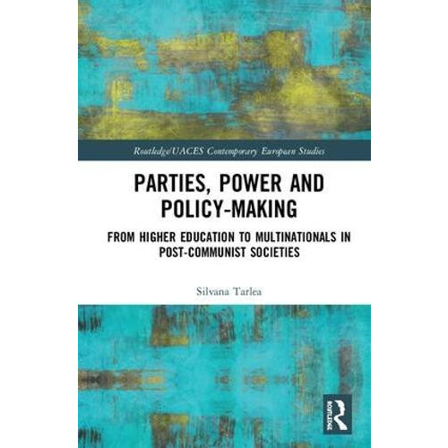 Parties Power and Policymaking From Higher Education to Multinationals