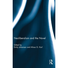 Neoliberalism and the Novel Hardcover Book