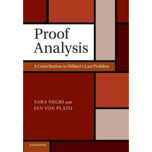 Proof Analysis A Contribution to Hilberts Last Problem by Sara Negri P